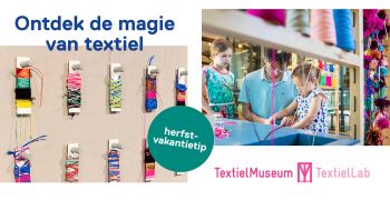 Ontdek deze herfstvakantie de magie van textiel!